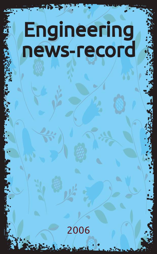 Engineering news-record : Devoted to civil engineering and contracting. Vol. 256, № 13