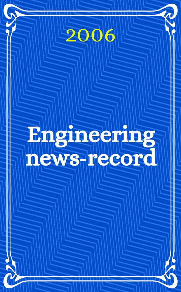 Engineering news-record : Devoted to civil engineering and contracting. Vol. 257, № 12