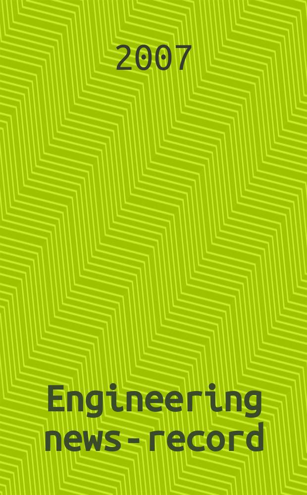 Engineering news-record : Devoted to civil engineering and contracting. Vol. 258, № 17