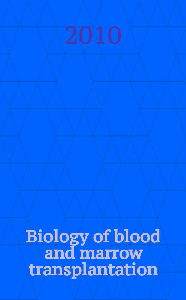 Biology of blood and marrow transplantation : the official journal of the American society for blood and marrow transplantation. Vol. 16, № 3