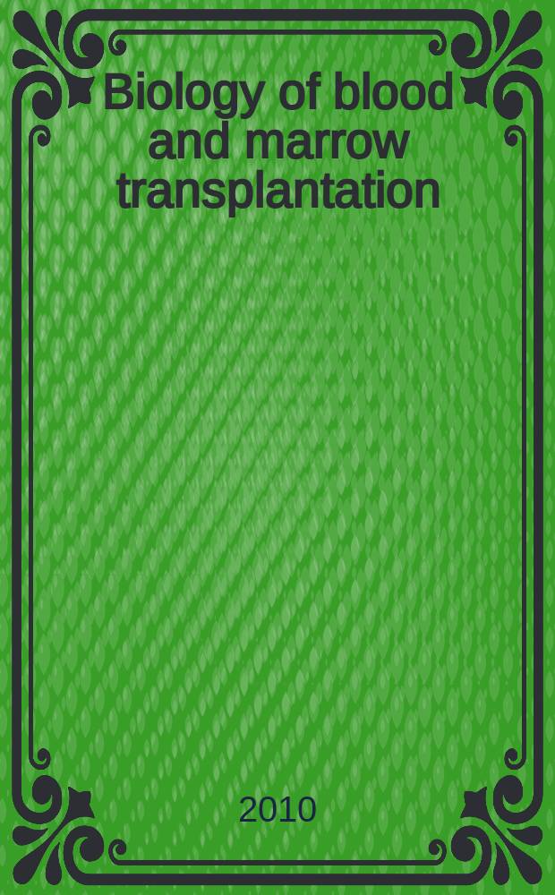 Biology of blood and marrow transplantation : the official journal of the American society for blood and marrow transplantation. Vol. 16, № 4