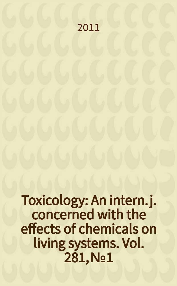 Toxicology : An intern. j. concerned with the effects of chemicals on living systems. Vol. 281, № 1/3