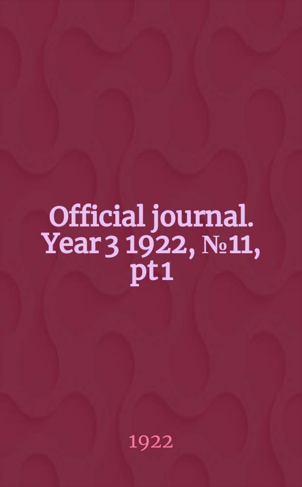 Official journal. Year 3 1922, № 11, pt 1