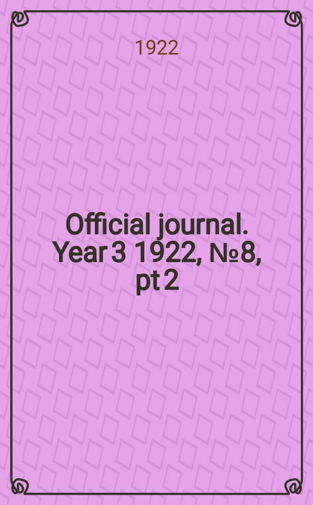 Official journal. Year 3 1922, № 8, pt 2