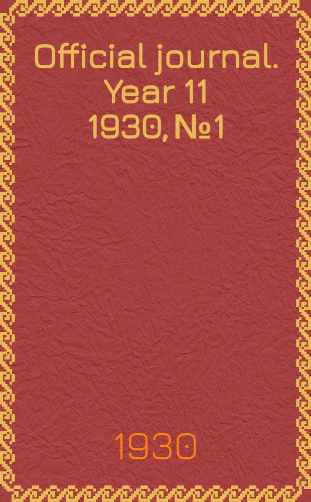 Official journal. Year 11 1930, № 1