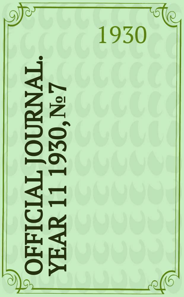 Official journal. Year 11 1930, № 7
