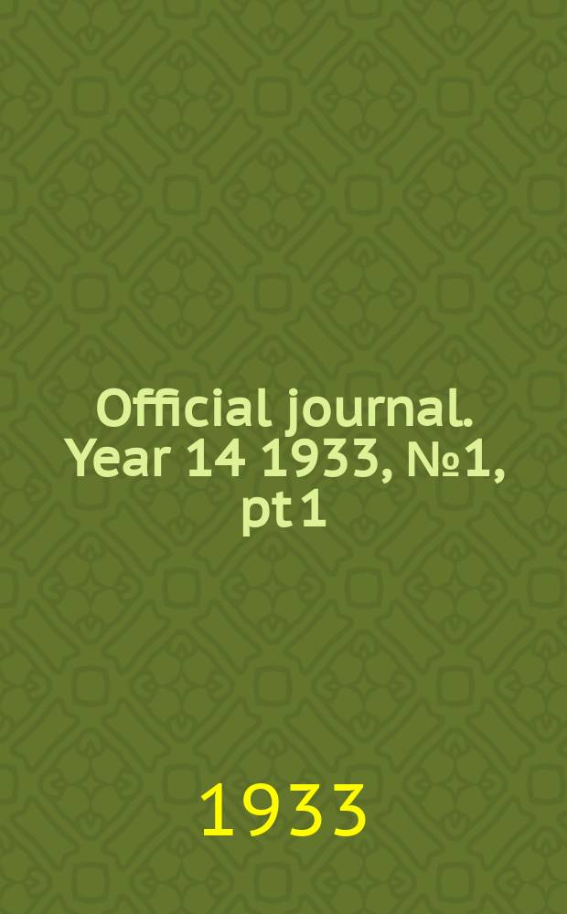 Official journal. Year 14 1933, № 1, pt 1