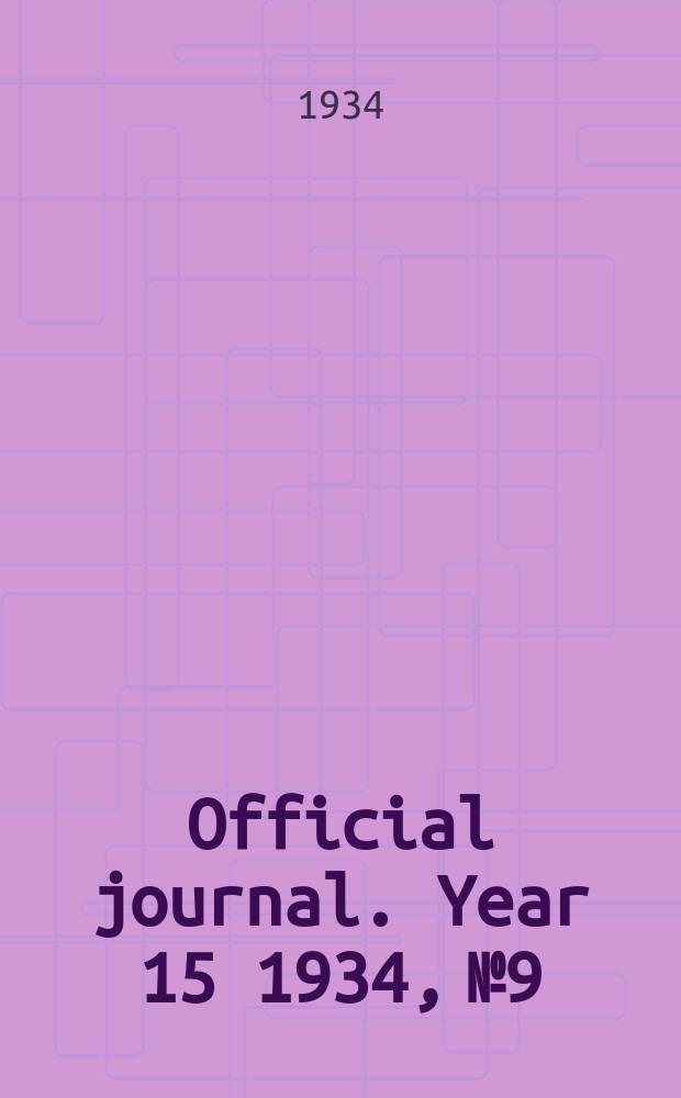 Official journal. Year 15 1934, № 9