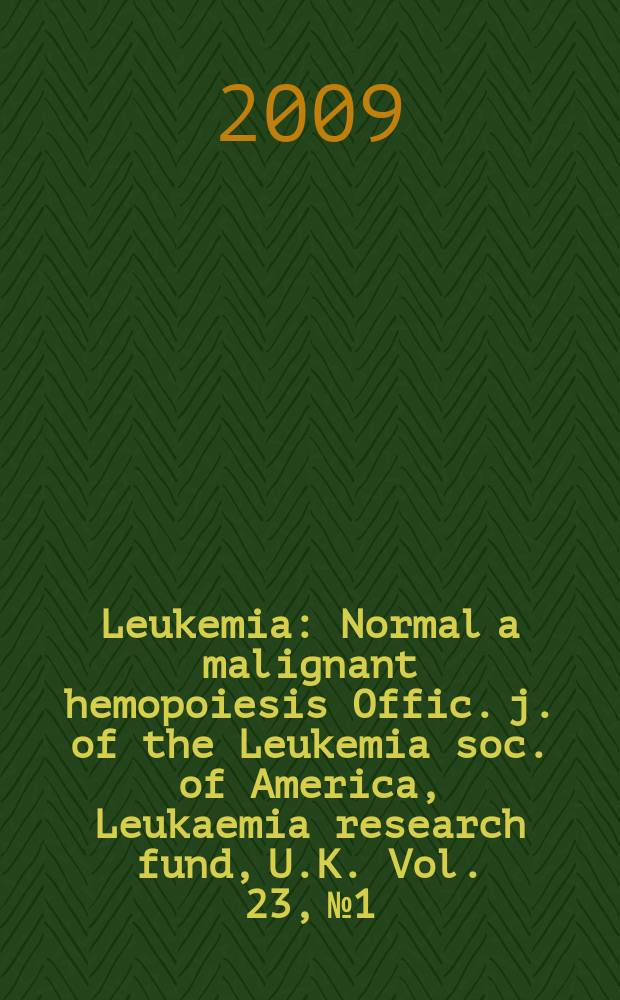 Leukemia : Normal a malignant hemopoiesis Offic. j. of the Leukemia soc. of America, Leukaemia research fund, U.K. Vol. 23, № 1