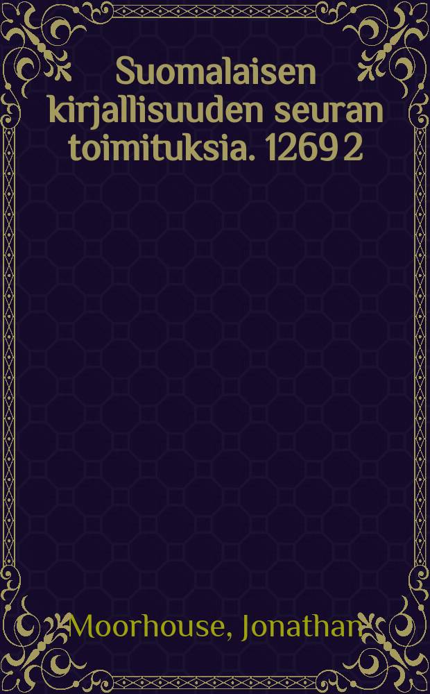Suomalaisen kirjallisuuden seuran toimituksia. 1269 [2] : Helsinki = Хельсинки : авангард модернизма
