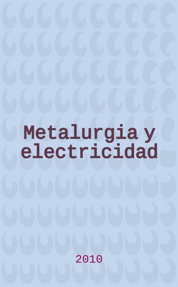 Metalurgia y electricidad : Revista técnica nacional Miembro de la Asoc. española de la prensa técnica. Vol. 74, № 826