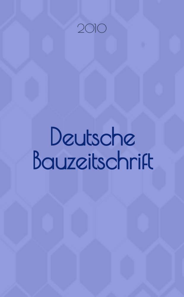 Deutsche Bauzeitschrift : Architektur, Entwurf, Detail. 2010, № 5