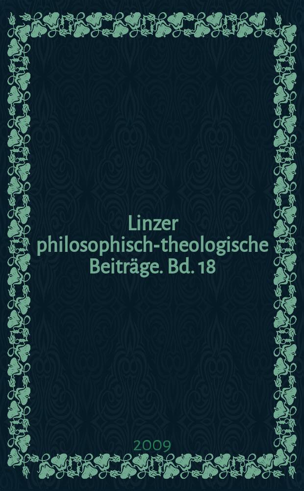 Linzer philosophisch-theologische Beiträge. Bd. 18 : Von Schatten und Bildern zur Wahrheit = От теней и книг к правде: Освоение "Откровения" Джона Генри Ньюмана