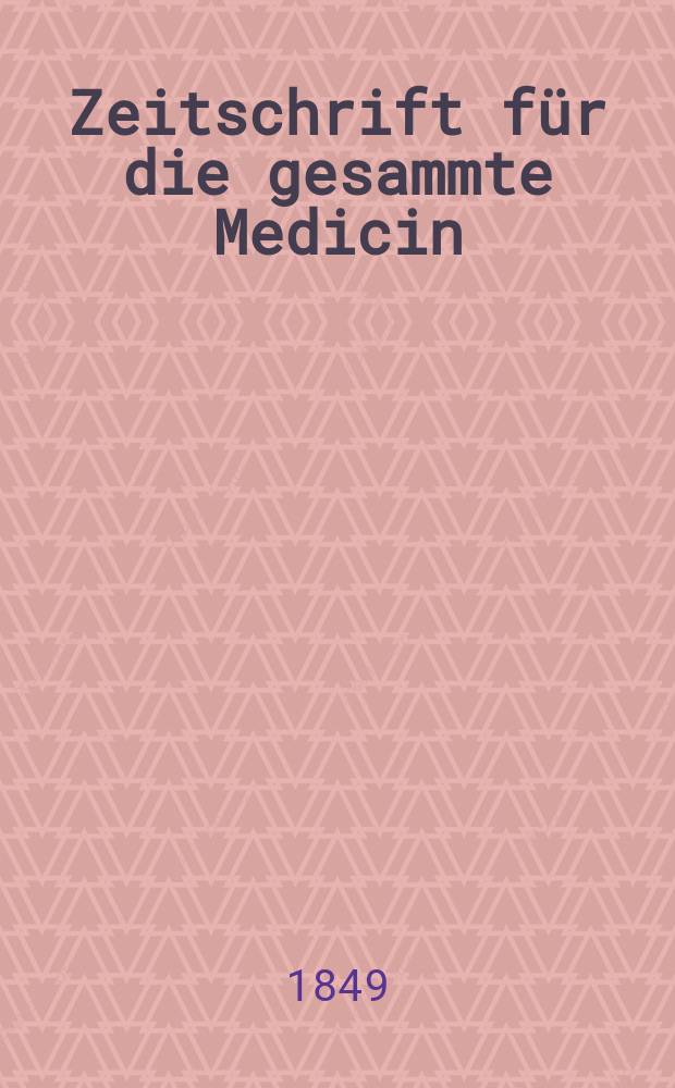 Zeitschrift für die gesammte Medicin : Mit besonderer Rücksicht auf Hospitalpraxis und ausländische Literatur. Bd. 41