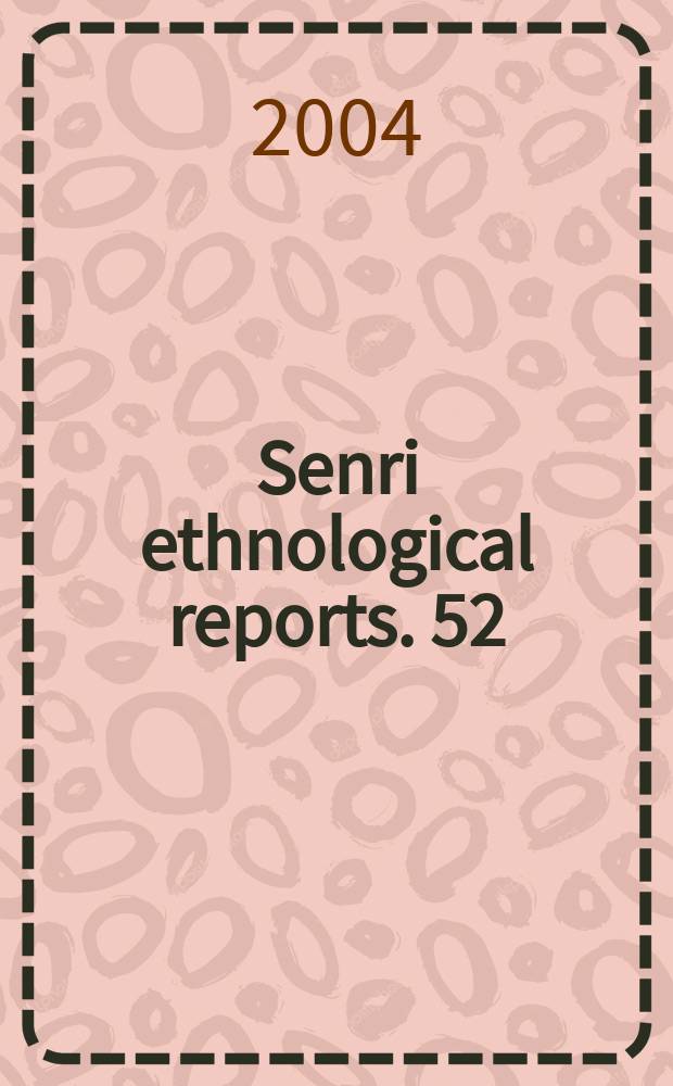 Senri ethnological reports. 52 : Культурное наследие нивхов
