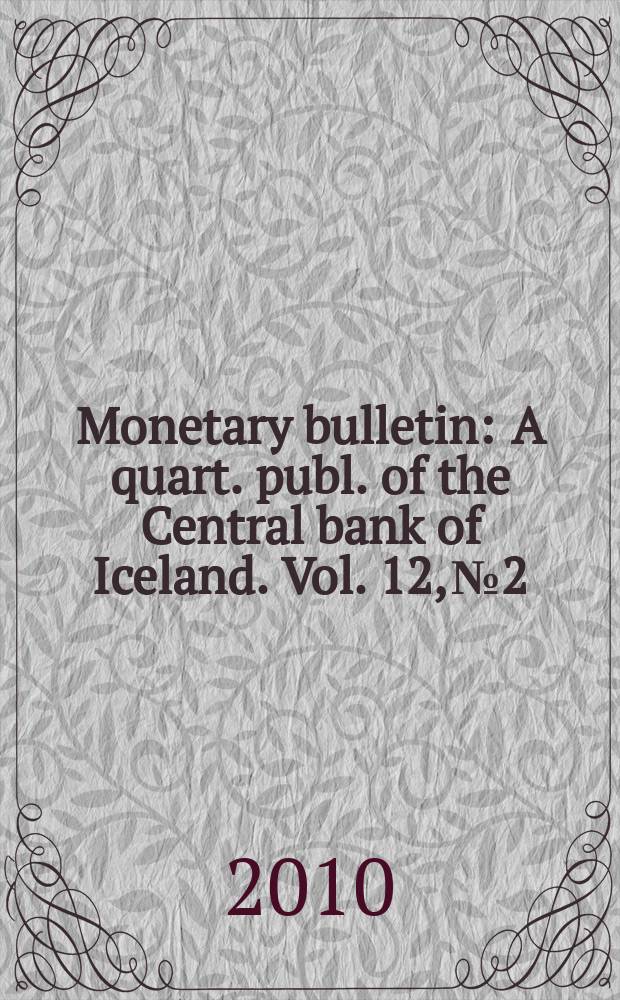 Monetary bulletin : A quart. publ. of the Central bank of Iceland. Vol. 12, № 2