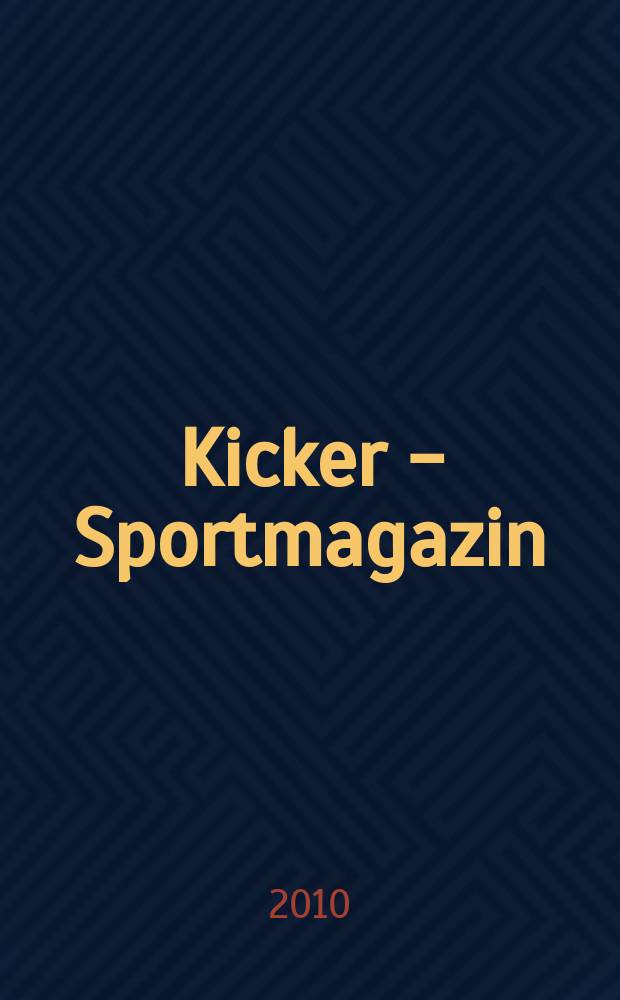Kicker - Sportmagazin : Deutschlands grösste Sportzeitung. 2010, № 44