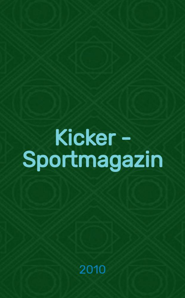 Kicker - Sportmagazin : Deutschlands grösste Sportzeitung. 2010, № 50