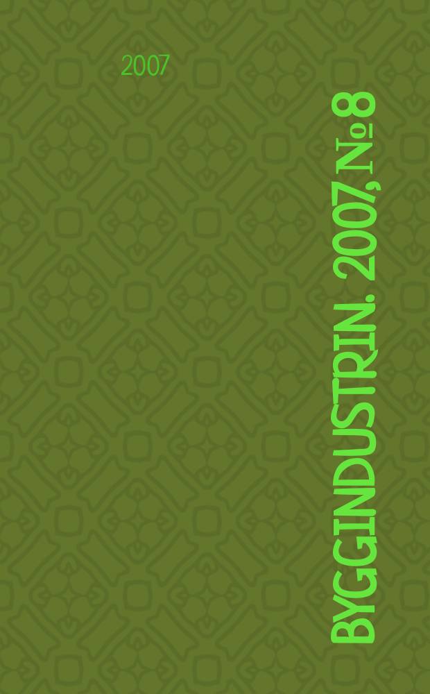 Byggindustrin. 2007, № 8