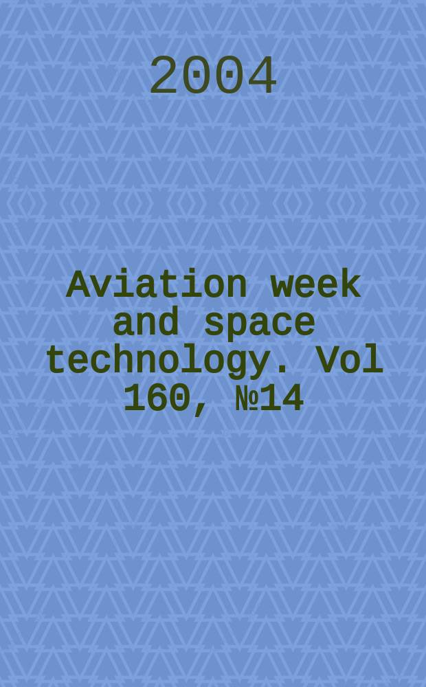 Aviation week and space technology. Vol 160, № 14