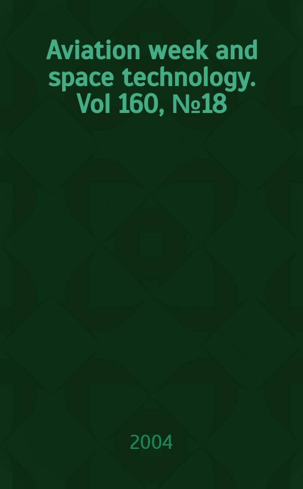 Aviation week and space technology. Vol 160, № 18