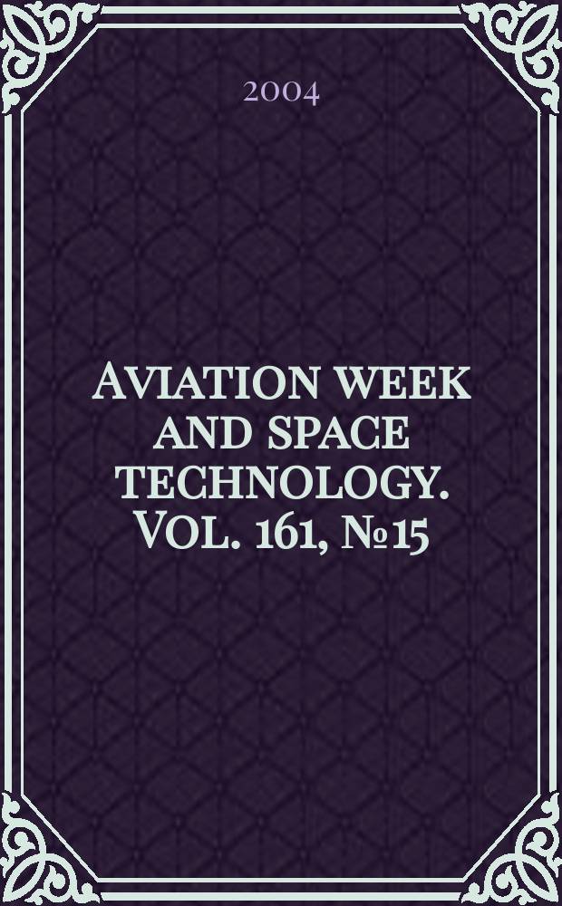 Aviation week and space technology. Vol. 161, № 15