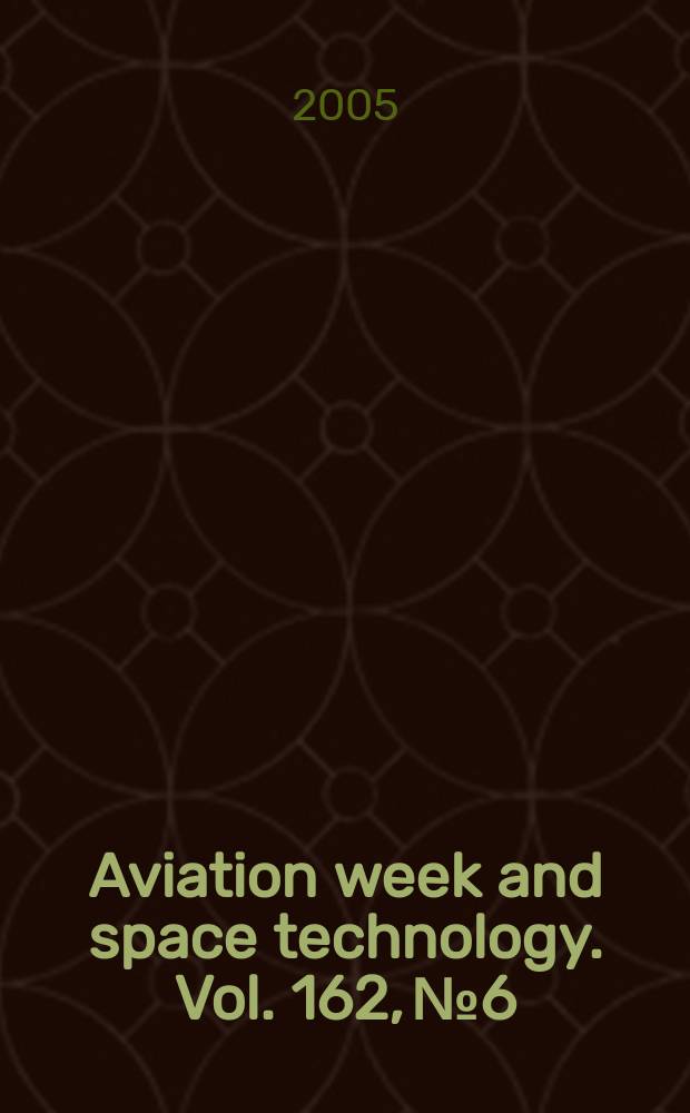 Aviation week and space technology. Vol. 162, № 6