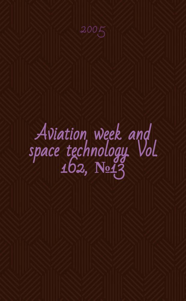 Aviation week and space technology. Vol. 162, № 13