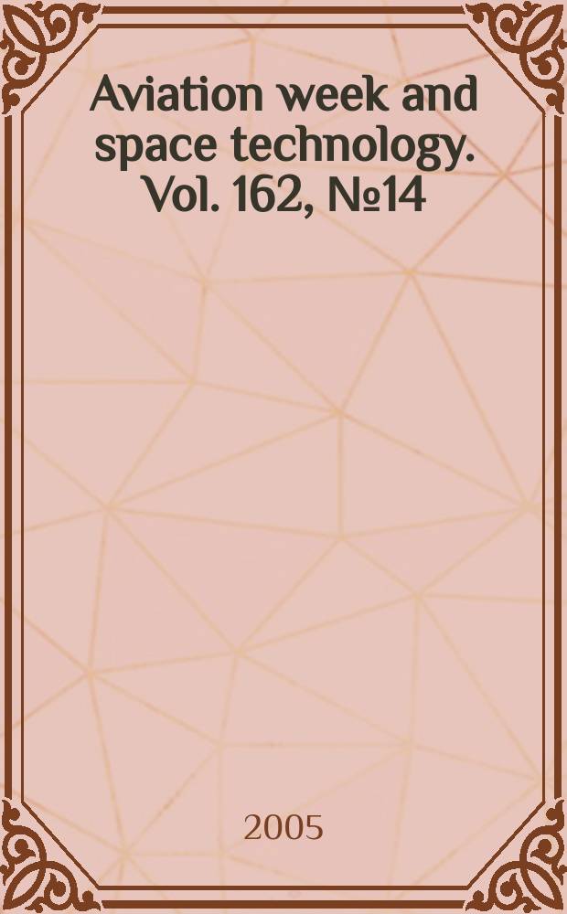 Aviation week and space technology. Vol. 162, № 14