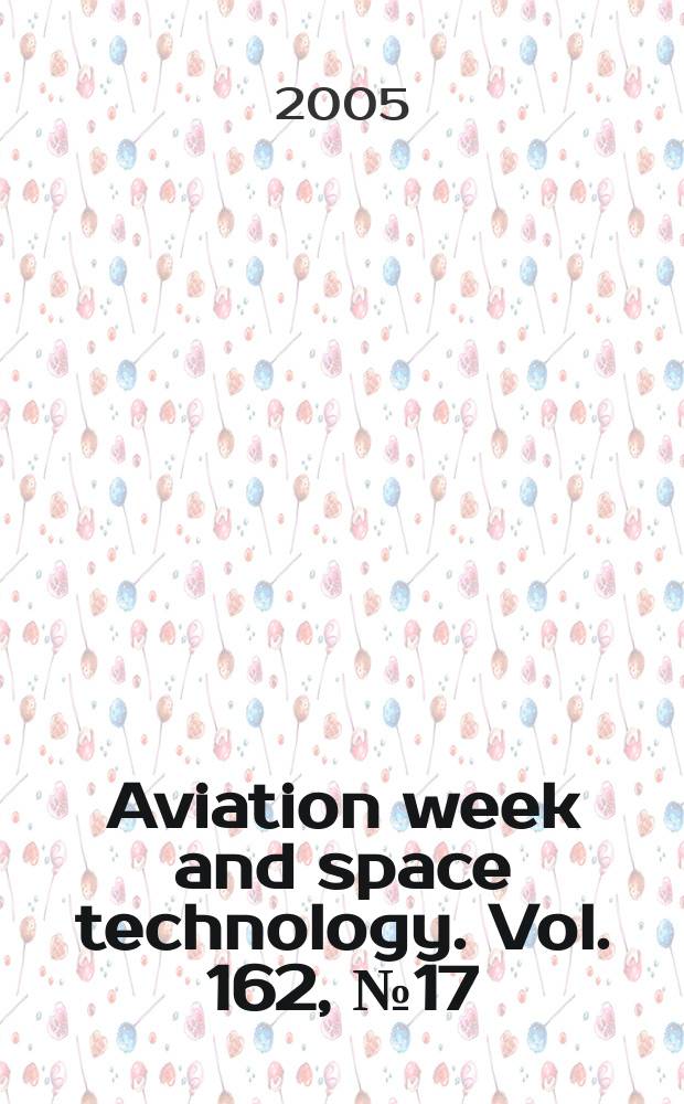 Aviation week and space technology. Vol. 162, № 17