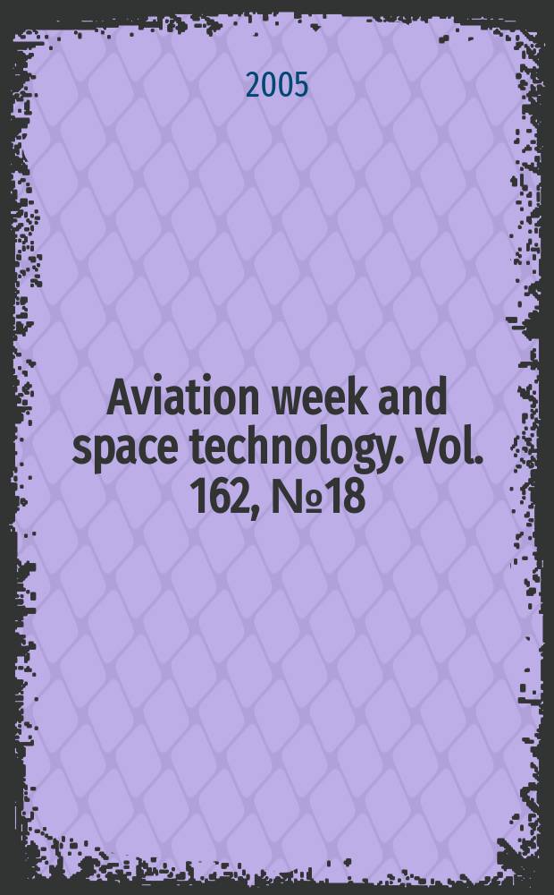 Aviation week and space technology. Vol. 162, № 18