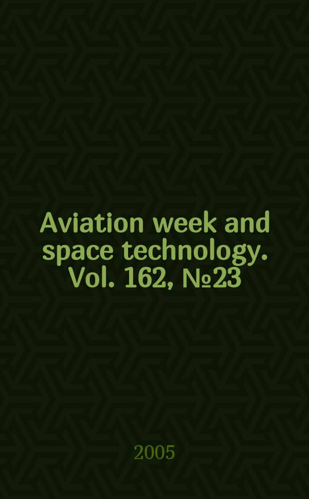 Aviation week and space technology. Vol. 162, № 23