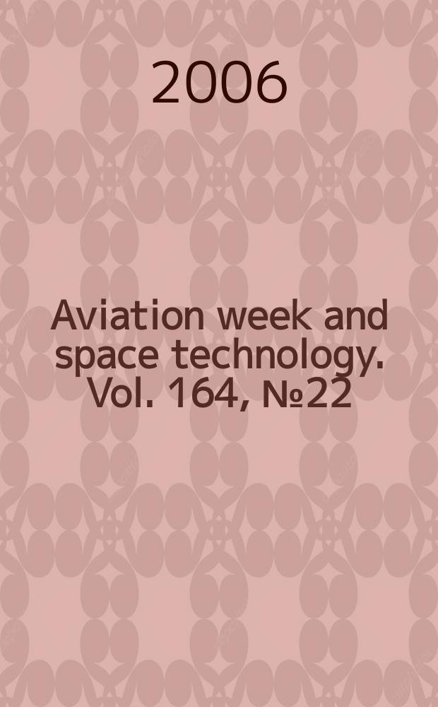 Aviation week and space technology. Vol. 164, № 22