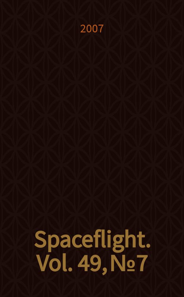 Spaceflight. Vol. 49, № 7