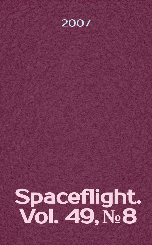 Spaceflight. Vol. 49, № 8