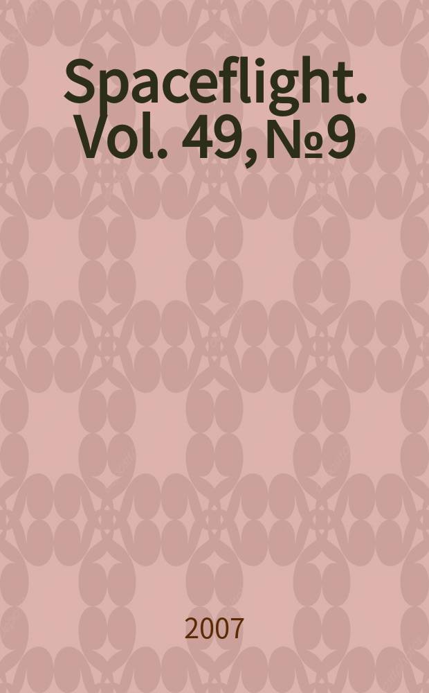 Spaceflight. Vol. 49, № 9