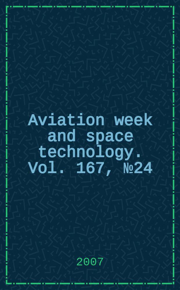 Aviation week and space technology. Vol. 167, № 24