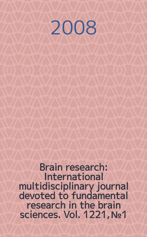 Brain research : International multidisciplinary journal devoted to fundamental research in the brain sciences. Vol. 1221, № 1