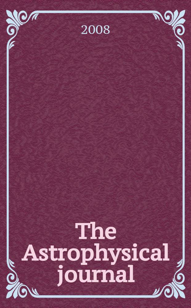 The Astrophysical journal : An international review of spectroscopy and astronomical physics. Vol. 682, № 1, pt 1