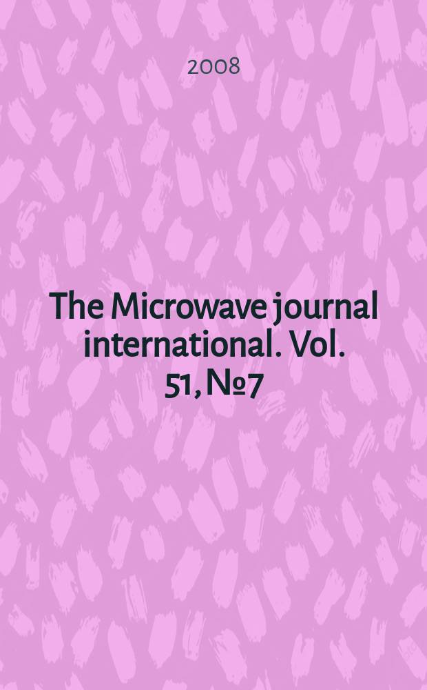 The Microwave journal international. Vol. 51, № 7