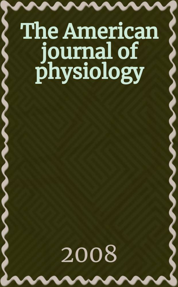 The American journal of physiology : Ed. for the Amer. physiol. soc. Vol. 295, № 2, pt. 2