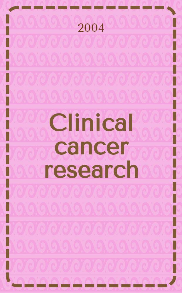 Clinical cancer research : An off. j. of the Amer. assoc. for cancer research. Vol. 10, № 9