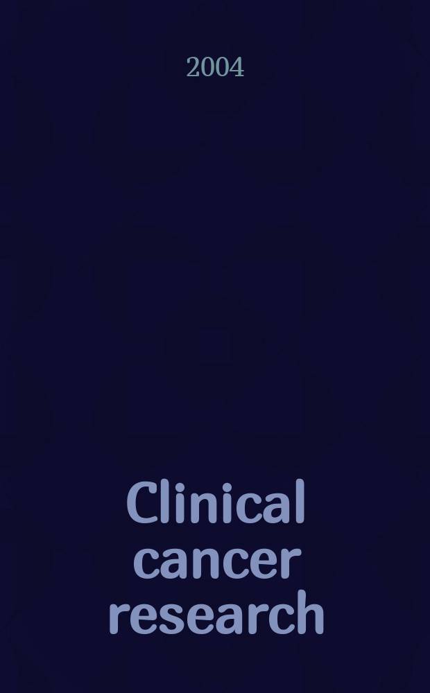 Clinical cancer research : An off. j. of the Amer. assoc. for cancer research. Vol. 10, № 10