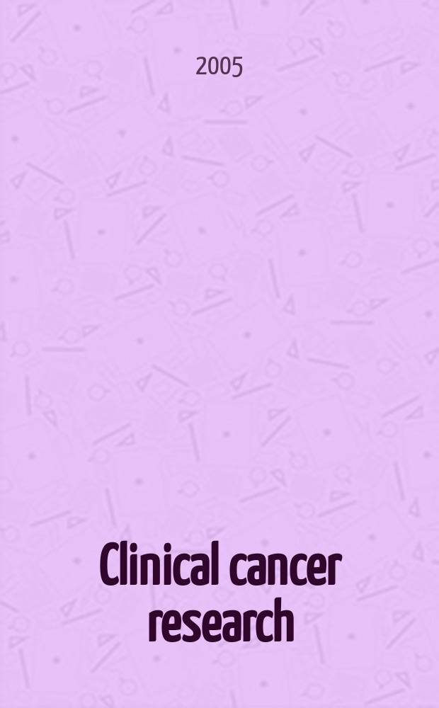 Clinical cancer research : An off. j. of the Amer. assoc. for cancer research. Vol. 11, № 19, pt. 2 : Tenth Conference on cancer therapy with antibodies and immunocojugates...