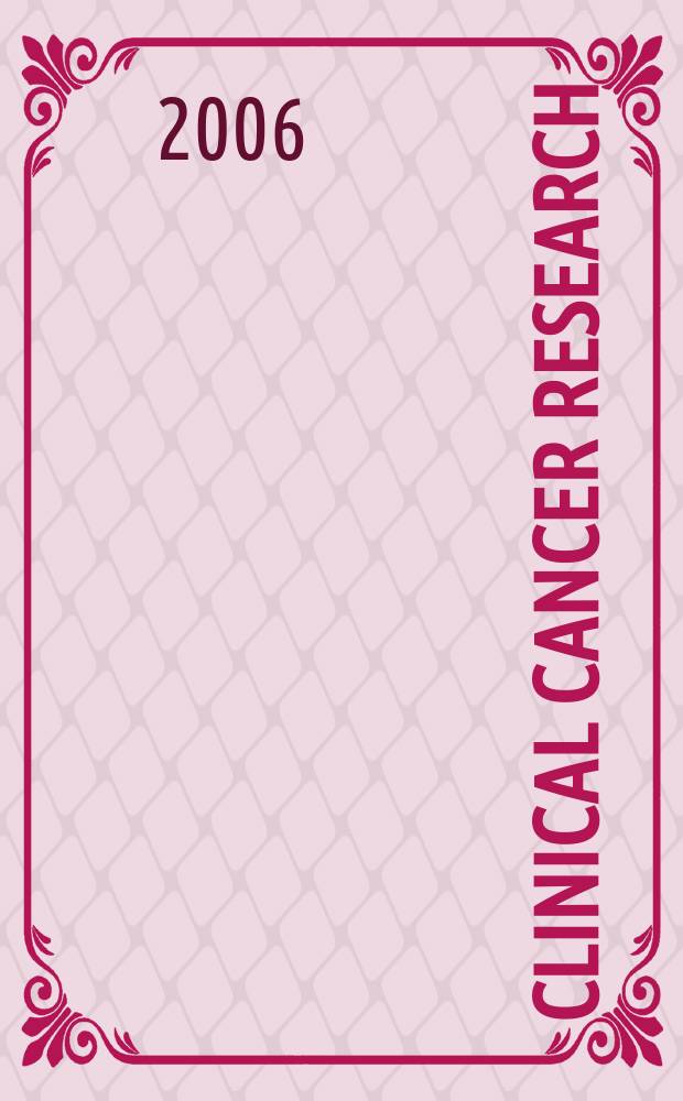 Clinical cancer research : An off. j. of the Amer. assoc. for cancer research. Vol. 12, № 6