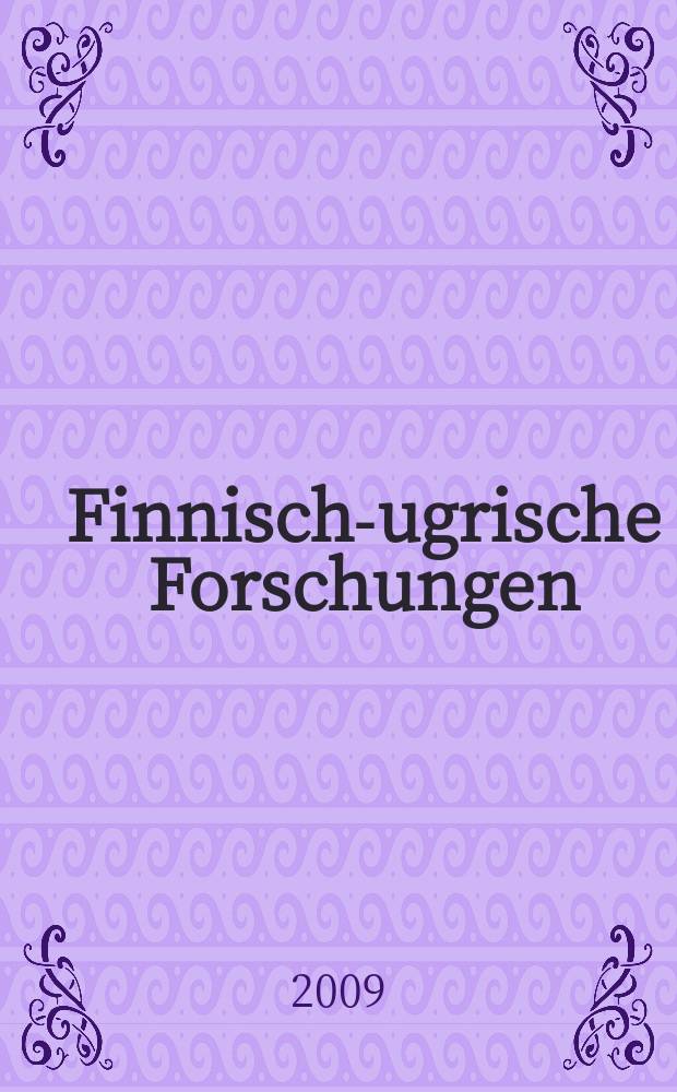 Finnisch-ugrische Forschungen : Zeitschrift für finnisch-ugrische Sprach und Volkskunde nebst Anzeiger. Bd.60, H.1/3