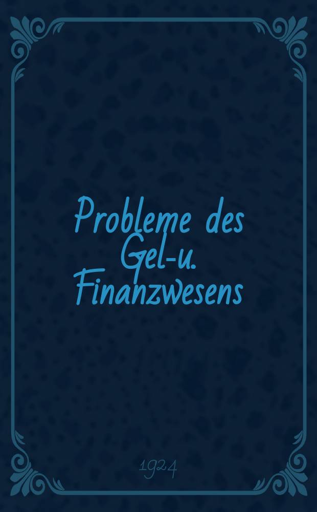 Probleme des Geld- u. Finanzwesens