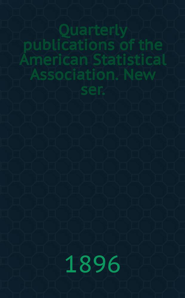 Quarterly publications of the American Statistical Association. New ser.