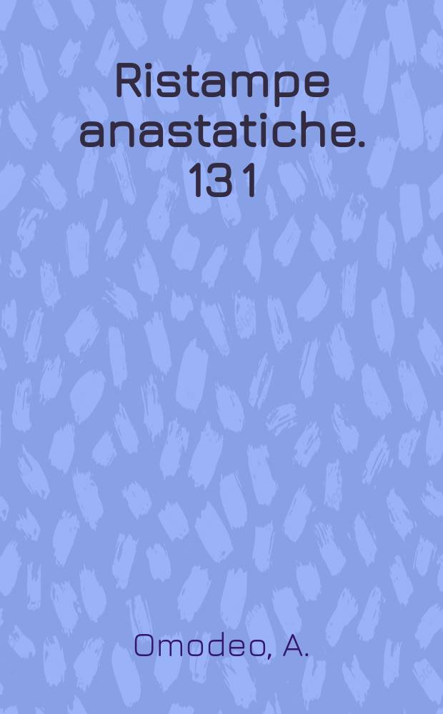 Ristampe anastatiche. 13[1] : Storia della origini cristiani