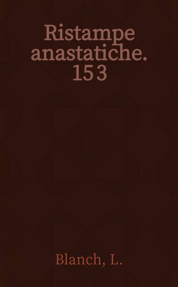 Ristampe anastatiche. 15[3] : Scritti storici